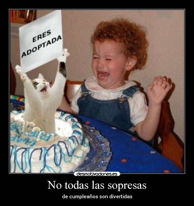 No todas las sopresas - de cumpleaños son divertidas