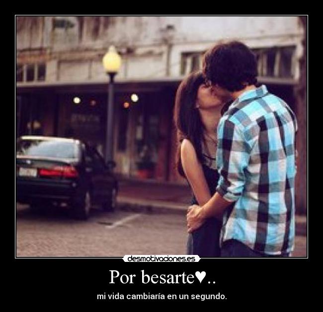 Por besarte♥.. -