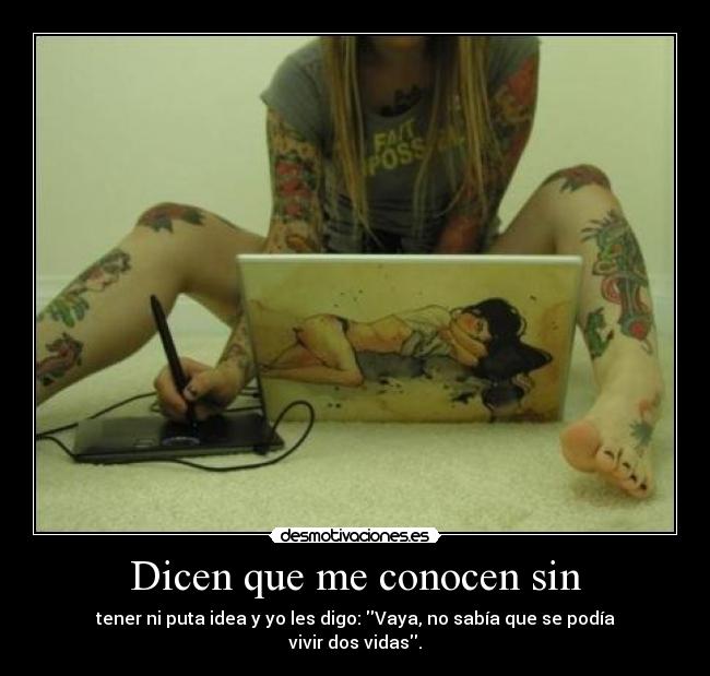 Dicen que me conocen sin -