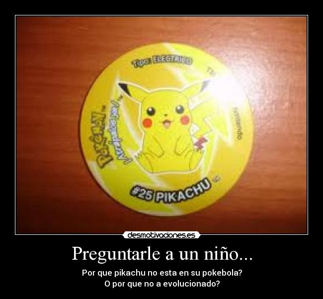 carteles preguntarle nino pikachu desmotivaciones