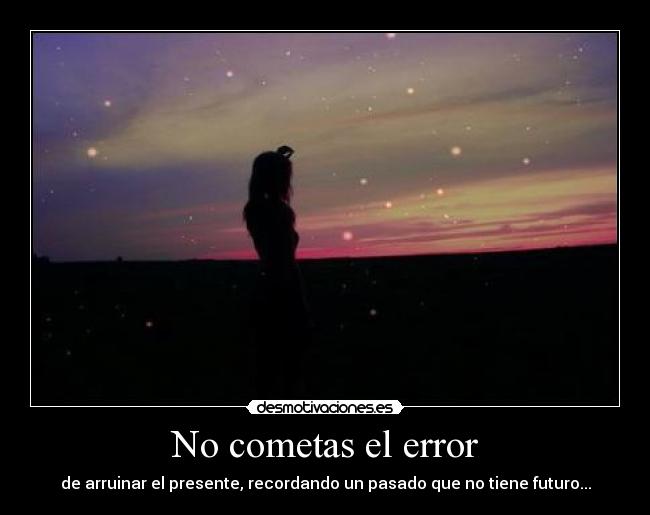 No cometas el error -