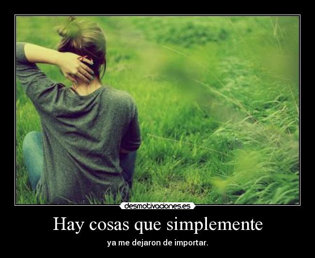 Hay cosas que simplemente - 