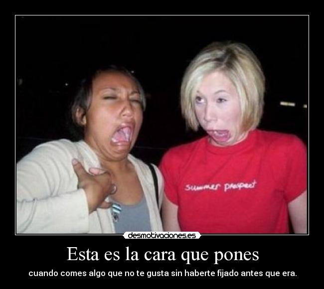 Esta es la cara que pones -