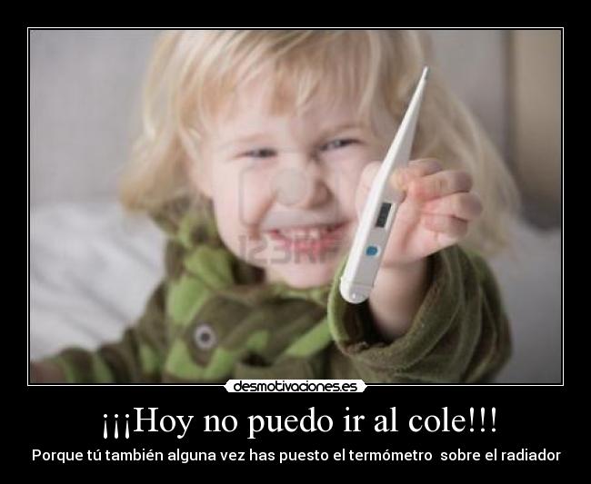 ¡¡¡Hoy no puedo ir al cole!!! - 