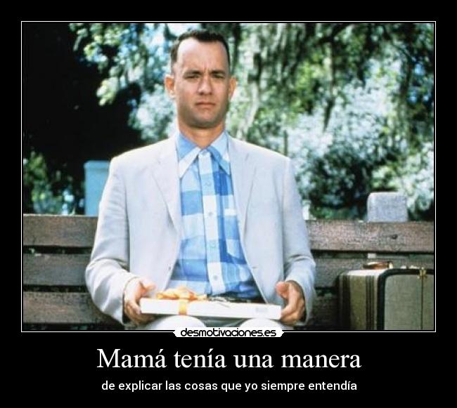Mamá tenía una manera - de explicar las cosas que yo siempre entendía