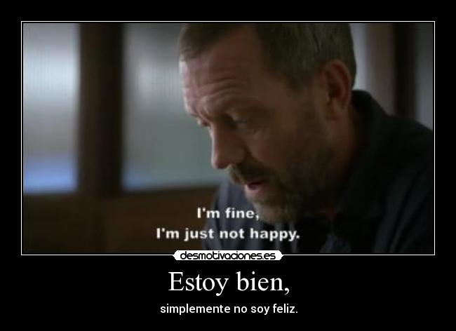 Estoy bien, -