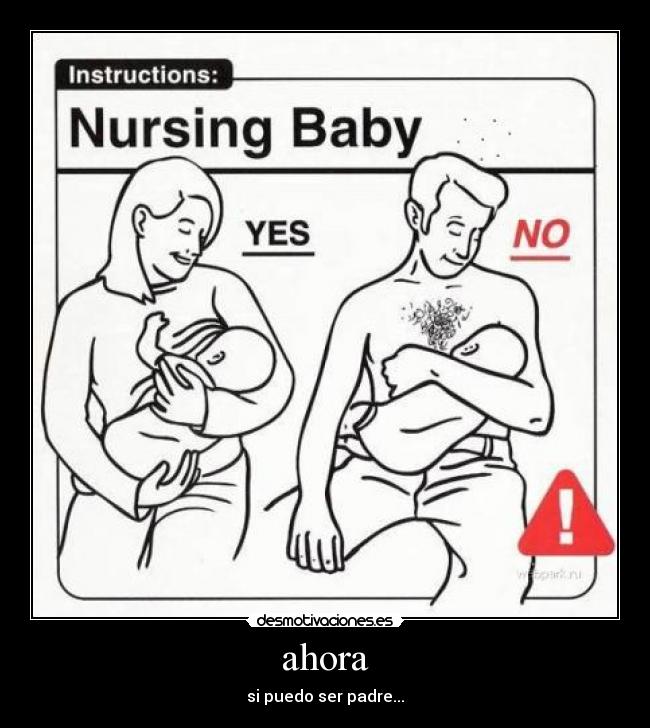 ahora - si puedo ser padre...