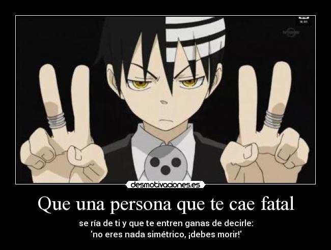 Que una persona que te cae fatal - 