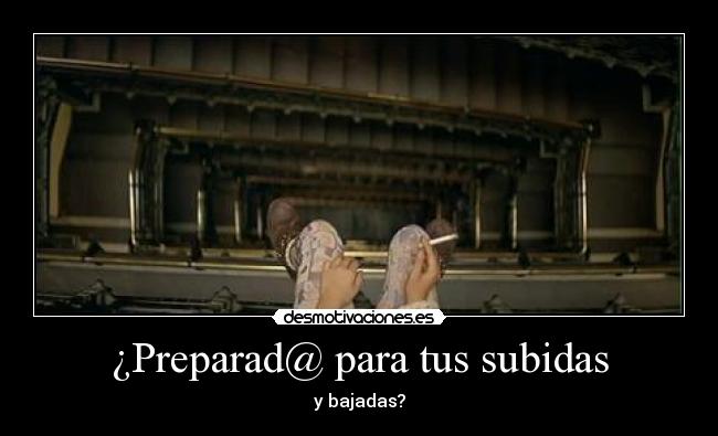 ¿Preparad@ para tus subidas - 