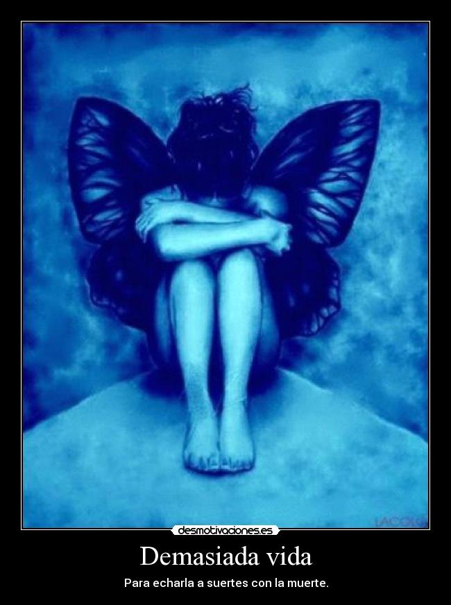 Demasiada vida -