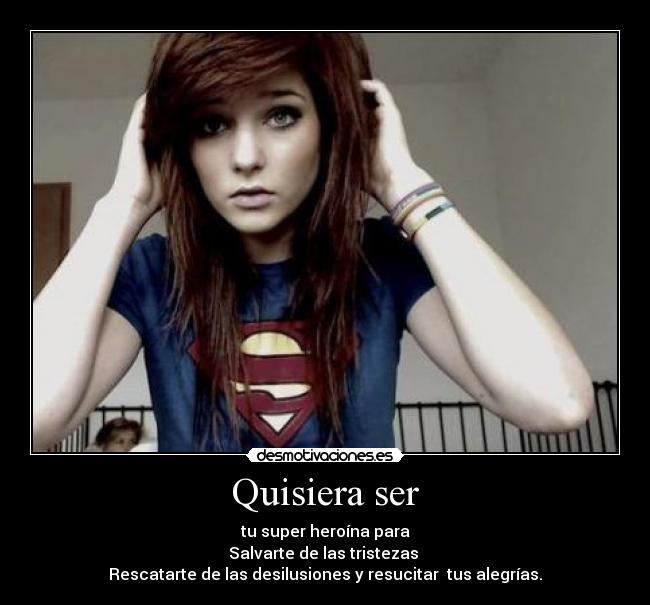 Quisiera ser -