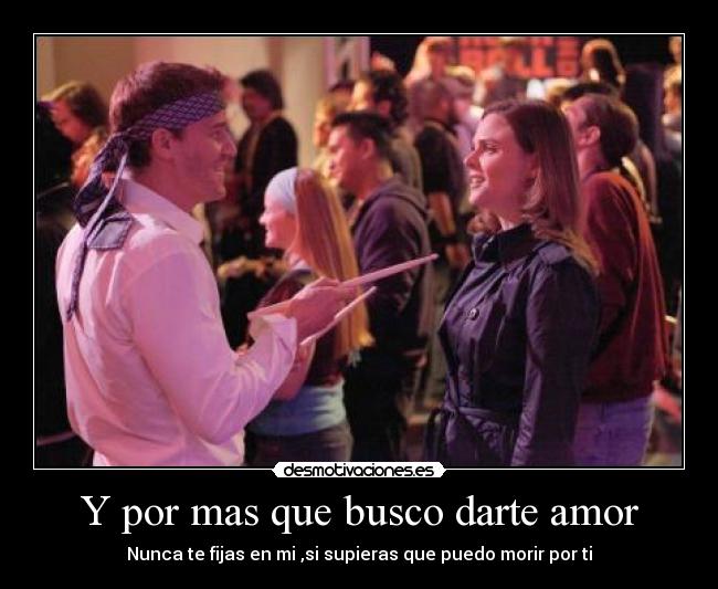 Y por mas que busco darte amor - 