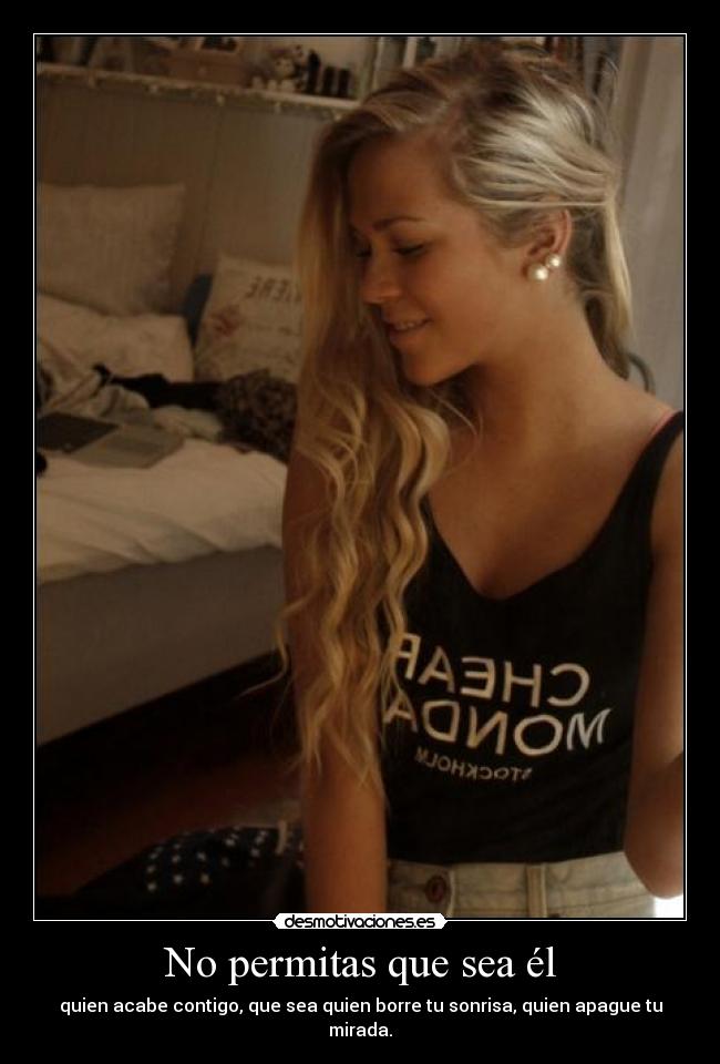 No permitas que sea él -