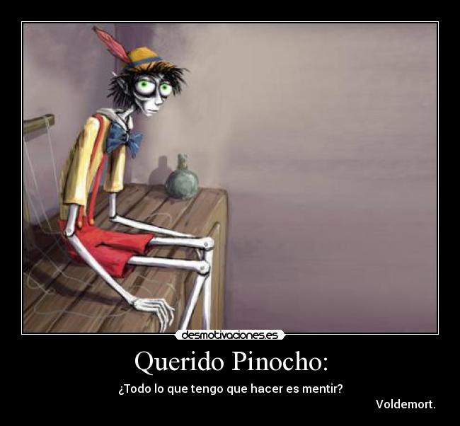 Querido Pinocho: -