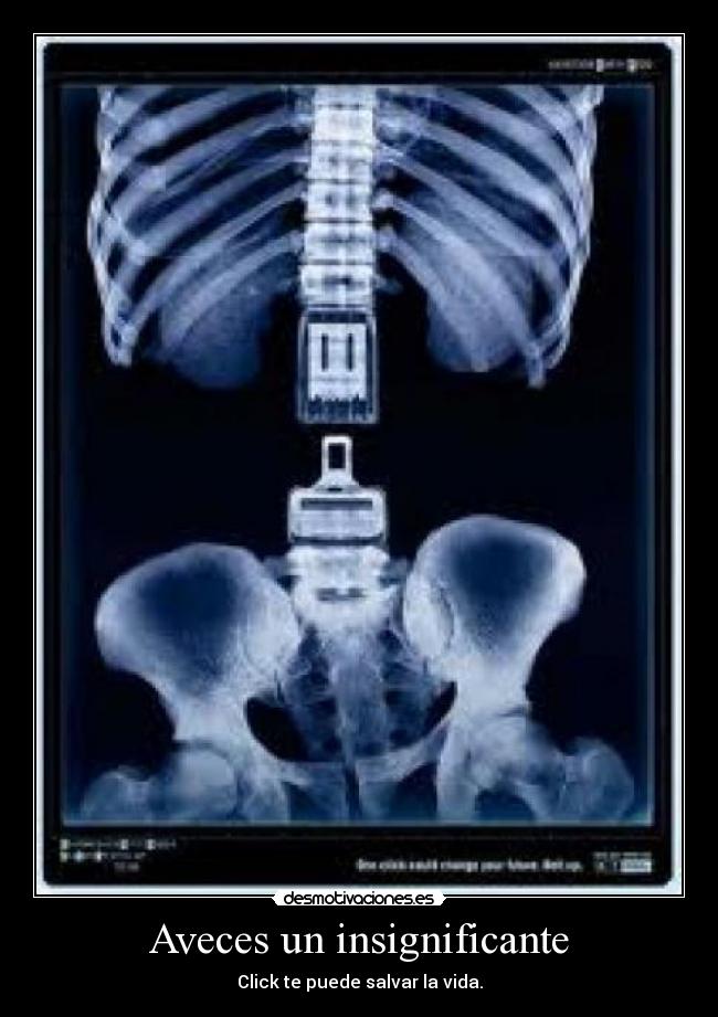 Aveces un insignificante - Click te puede salvar la vida.