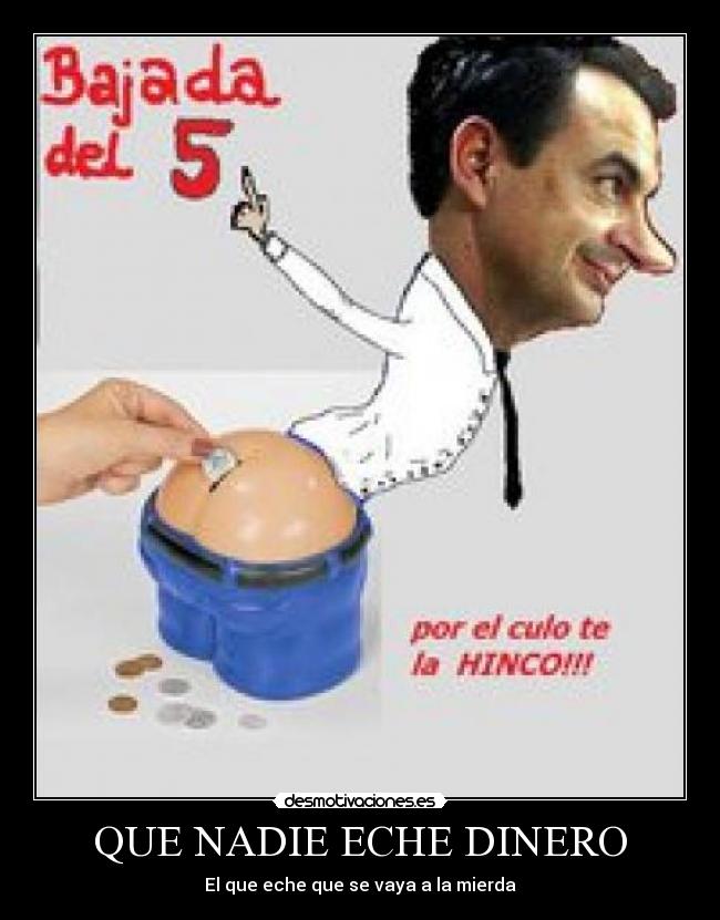 carteles dinero zapatero desmotivaciones