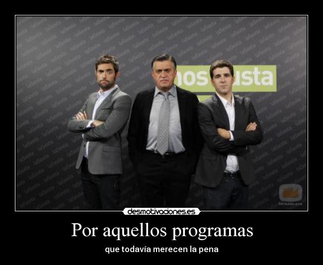 Por aquellos programas - que todavía merecen la pena