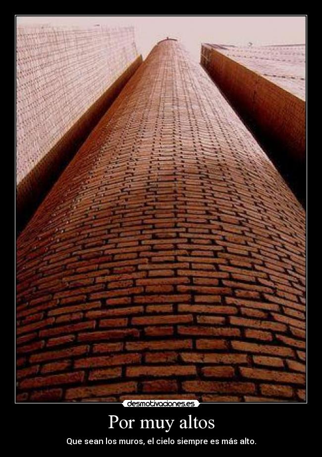 Por muy altos -