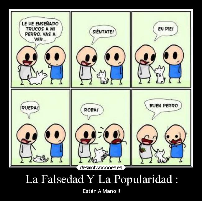 La Falsedad Y La Popularidad : - 
