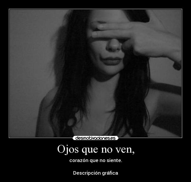 Ojos que no ven, - 