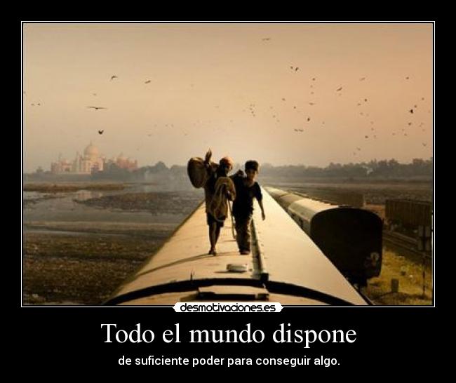 Todo el mundo dispone -