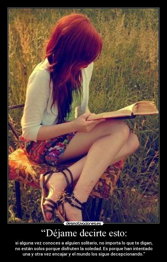 “Déjame decirte esto: -