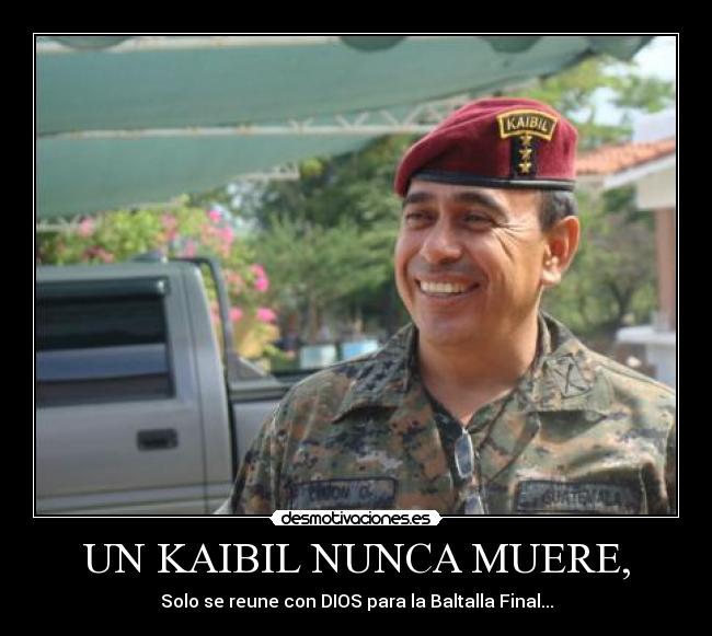UN KAIBIL NUNCA MUERE, -