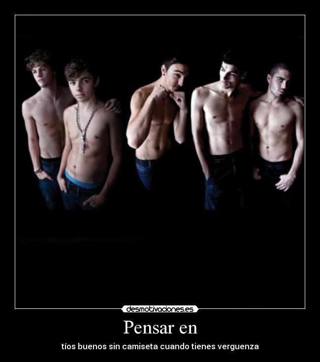 Pensar en - tíos buenos sin camiseta cuando tienes verguenza