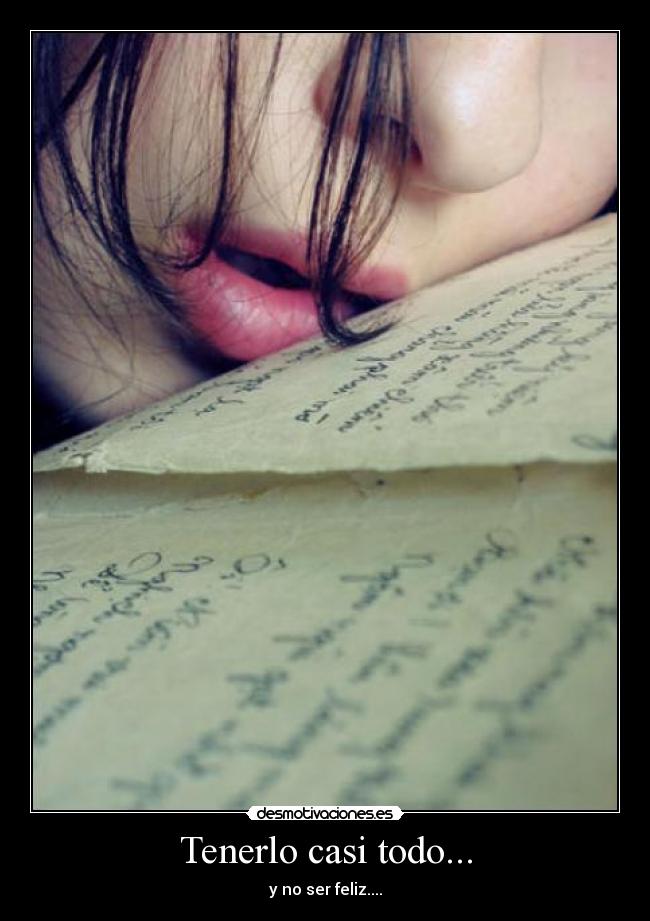 Tenerlo casi todo... -