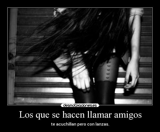 Los que se hacen llamar amigos -