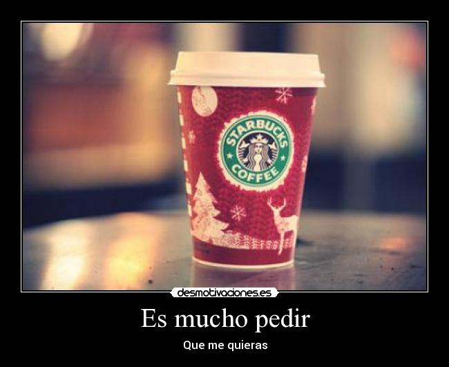 Es mucho pedir -