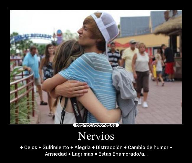Nervios - + Celos + Sufrimiento + Alegría + Distracción + Cambio de humor +
Ansiedad + Lagrimas = Estas Enamorado/a...