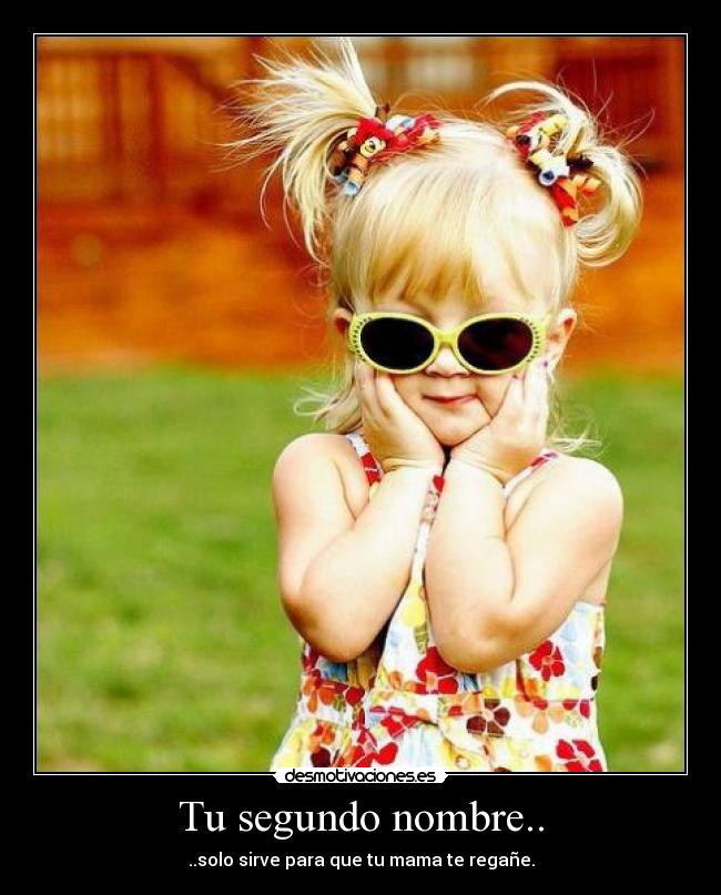 Tu segundo nombre.. -