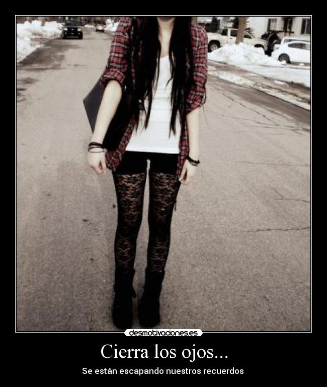 Cierra los ojos... -