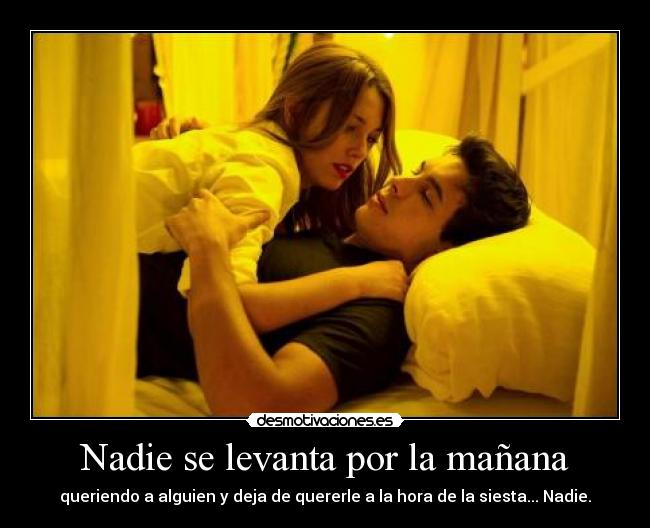 Nadie se levanta por la mañana -