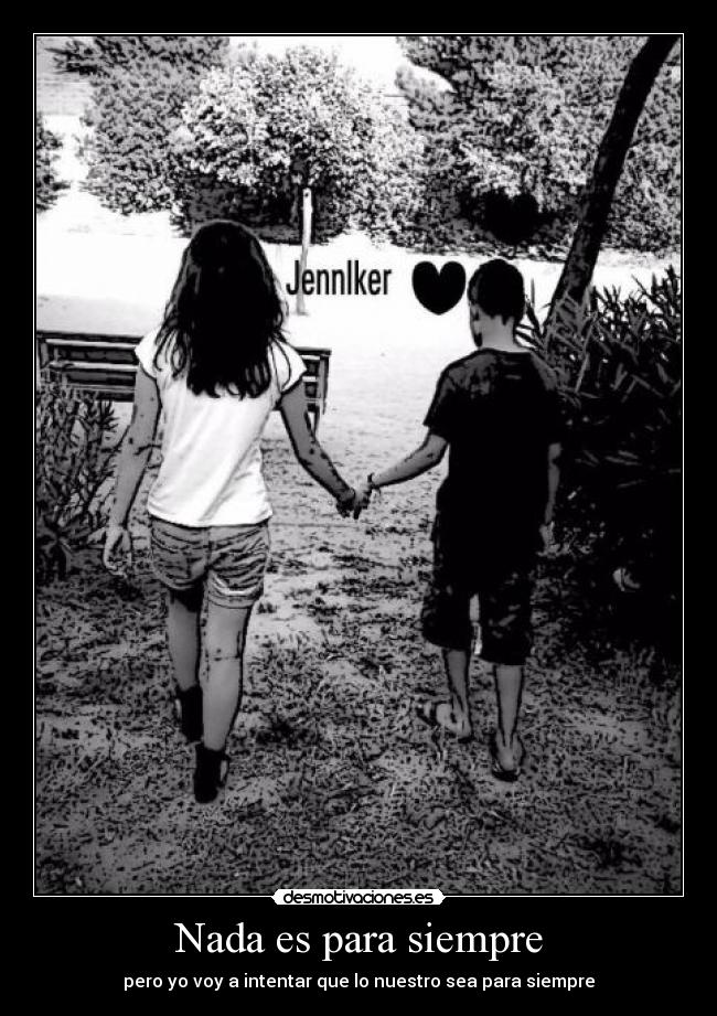 Nada es para siempre -