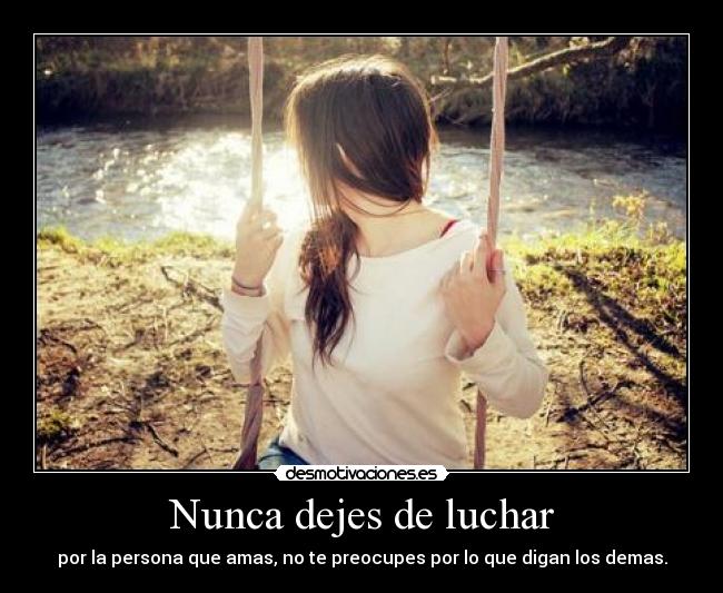 Nunca dejes de luchar -
