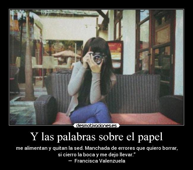 Y las palabras sobre el papel -