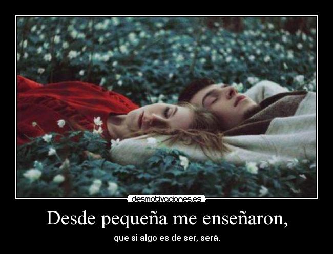 Desde pequeña me enseñaron, - 