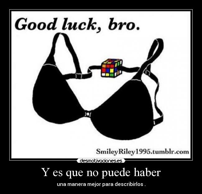 Y es que no puede haber -