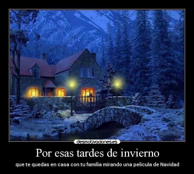 Por esas tardes de invierno - que te quedas en casa con tu família mirando una pelicula de Navidad