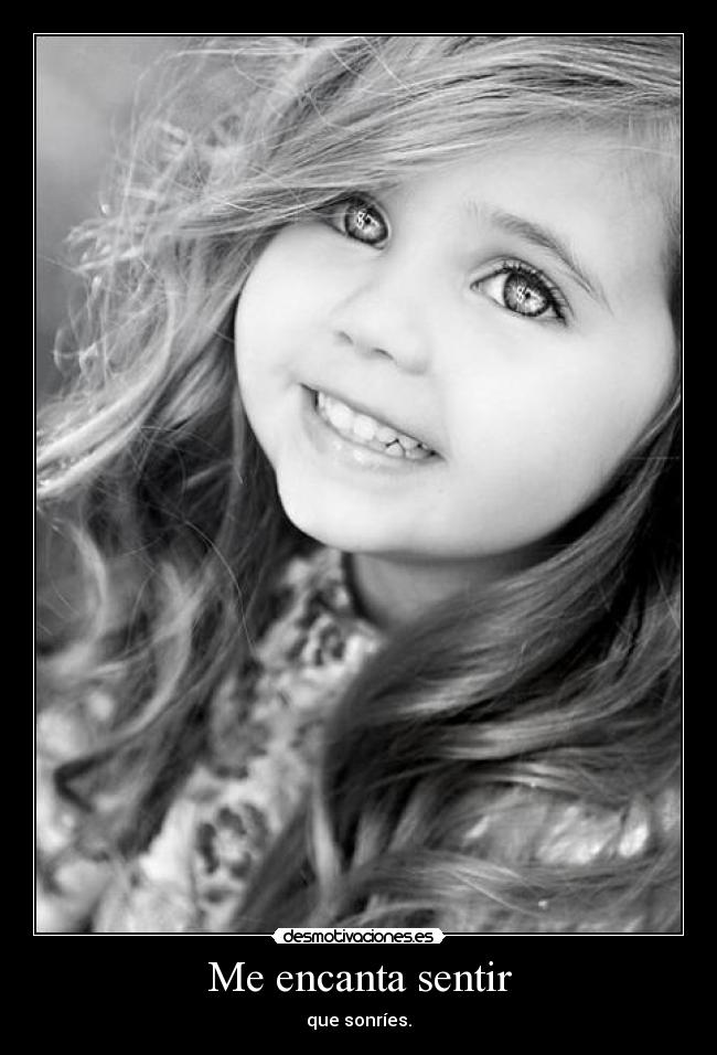Me encanta sentir - que sonríes.