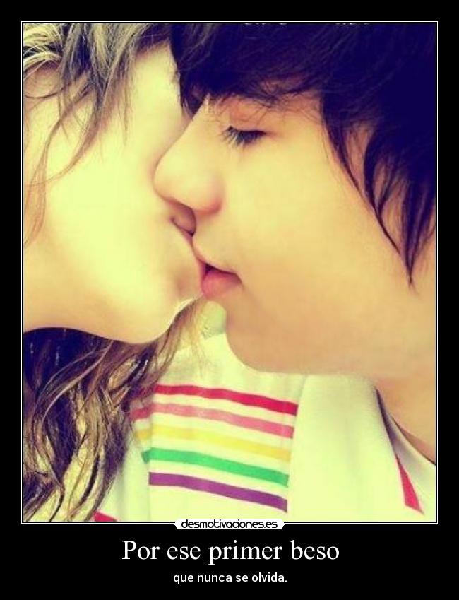 Por ese primer beso - 