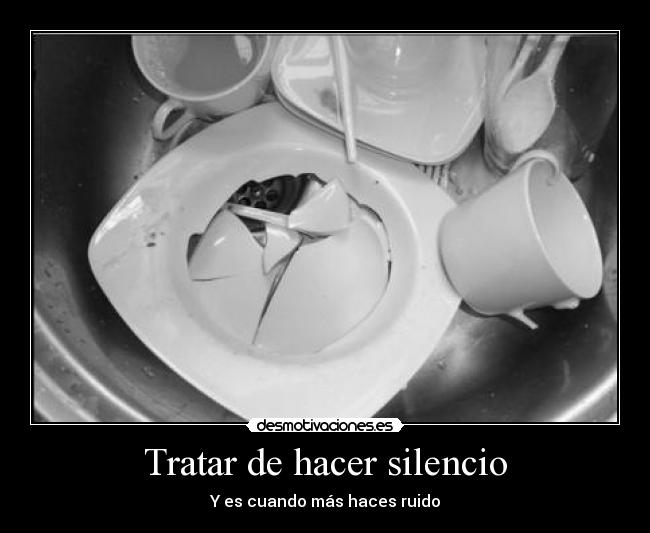 Tratar de hacer silencio -
