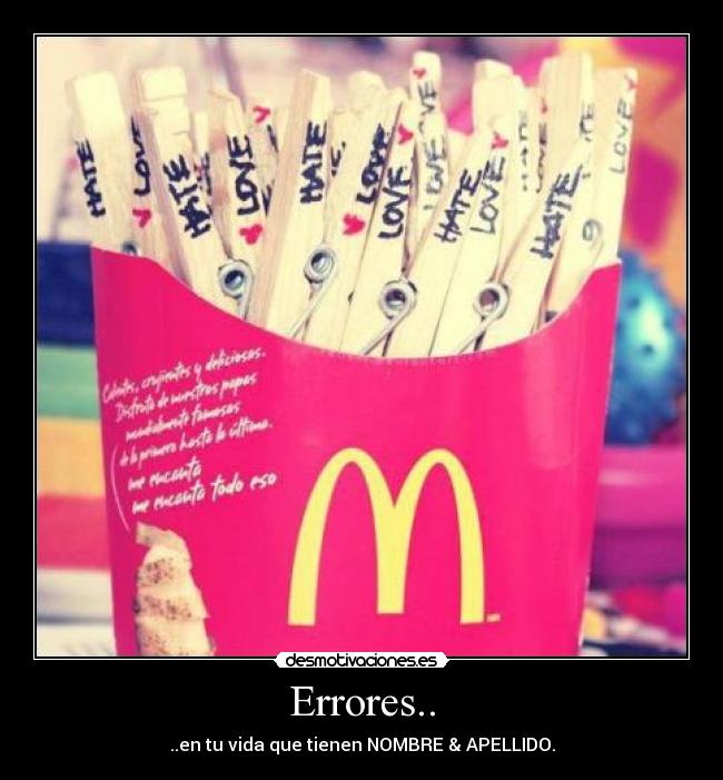 Errores.. - ..en tu vida que tienen NOMBRE & APELLIDO.