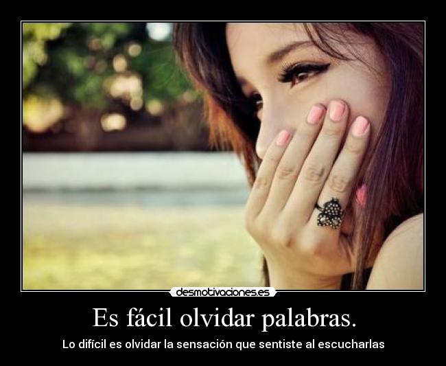 Es fácil olvidar palabras. -