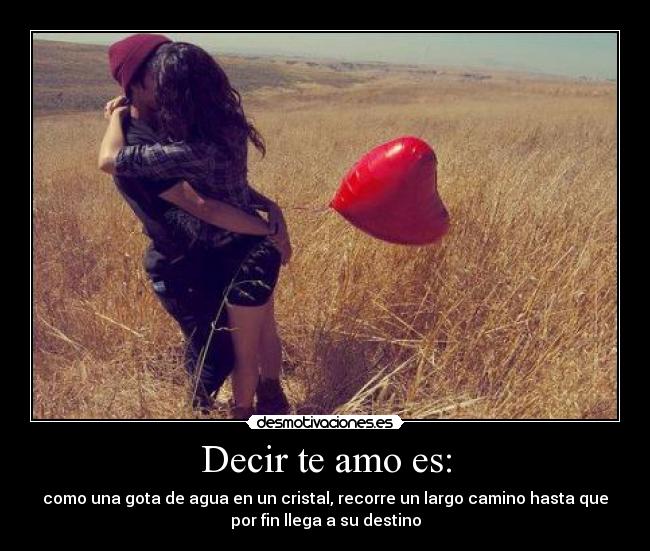 Decir te amo es: -