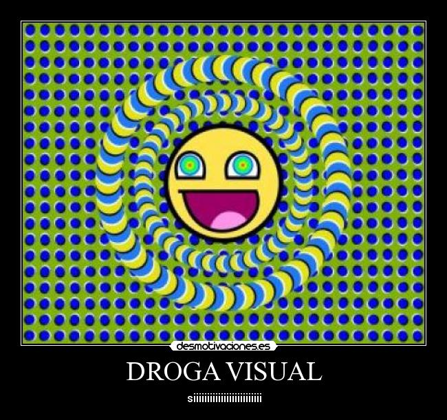 DROGA VISUAL - siiiiiiiiiiiiiiiiiiiiiiiii
