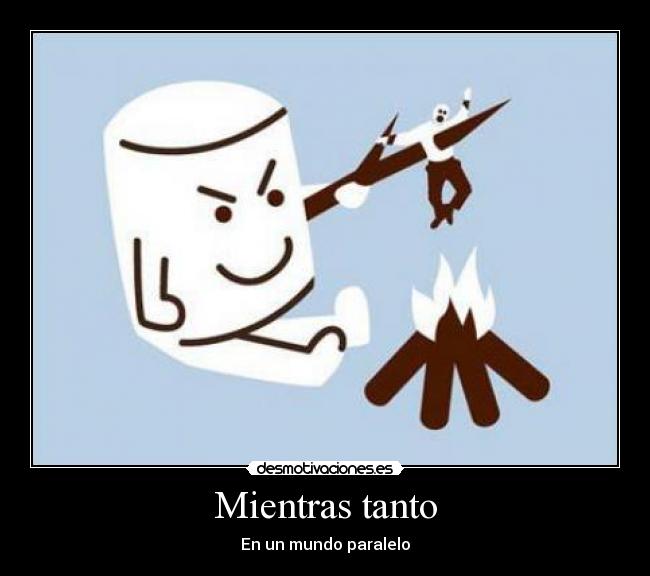 Mientras tanto - En un mundo paralelo