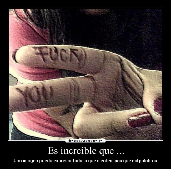 Es increíble que ... -